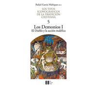 Tipos Iconograficos. 5. Los Demonios: Los Demonios I. El Diablo y la acción maléfica (Los tipos iconográficos de la tradicción cristiana)