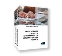TIPOS PENALES CONTRA LA EFICIENCIA DE LA ADMINISTRACION PUBLICA | Gianni Egidio Piva Torres