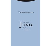 Tipos Psicológicos - Volumen 6: Vol.6 (Obra Completa de Carl Gustav Jung)