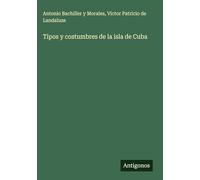 Tipos y costumbres de la isla de Cuba