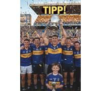 Tipperary All-Ireland Champions 2025: Notebook & Journal: The Premier County's Historic Hurling Victory | GAA Fan Gift, 120 Lined Pages