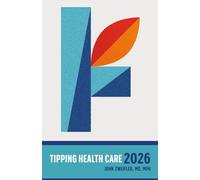 Tipping Healthcare 2026: The federal government shut down because we can't control health care costs. "Tipping Health Care 2026" explains how we got here, what is needed, and much more.