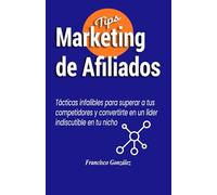 Tips de Marketing para Afiliados: Ganar dinero promocionando productos como afiliado no es tan complicado como parece. Si quieres puedes. Si yo puedo tú también puedes.