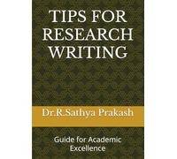 TIPS FOR RESEARCH WRITING: Guide for Academic Excellence