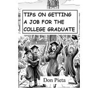 TIPS ON GETTING A JOB FOR THE COLLEGE GRADUATE