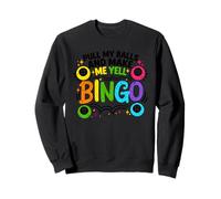 Tira de mis Bolas y hazme Gritar Bingo Sudadera