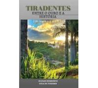 Tiradentes Entre O Ouro E A História (ebook)