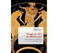 Tirage au sort et démocratie: Retour sur le cas athénien (Ve - IVe s. avant notre ère)