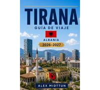 Tirana Guía de viaje 2026-2027: Descubre calles coloridas, monumentos históricos, cafeterías vibrantes, gastronomía local y consejos prácticos para tu escapada a Albania
