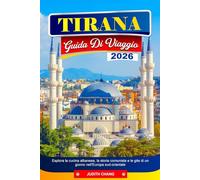 TIRANA GUIDA DI VIAGGIO 2026: Esplora la cucina albanese, la storia comunista e le gite di un giorno nell'Europa sud-orientale