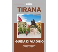 TIRANA GUIDA DI VIAGGIO 2026: La guida di viaggio definitiva di Tirana, Albania Attrazioni, gite di un giorno, cultura, cibo e consigli locali.