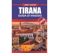 TIRANA GUIDA DI VIAGGIO 2026: Scopri la cultura moderna, gli strati storici e i sapori locali nella vivace capitale albanese