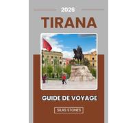 TIRANA GUIDE DE VOYAGE 2026: Le guide de voyage ultime de Tirana, Albanie Attractions, excursions d’une journée, culture, gastronomie et conseils locaux