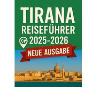 Tirana Reiseführer 2025 - 2026: Entdecken Sie das Herz Albaniens: Ihr ultimativer Reiseführer zu Tiranas Kultur, Sehenswürdigkeiten und verborgenen Schätzen. (Haris Lang’s Global Destinations)