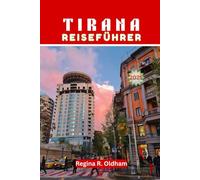 TIRANA REISEFÜHRER 2025: Der komplette Reisebegleiter für Albaniens pulsierende Hauptstadt