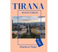 TIRANA Reiseführer 2025: Ihr ultimativer Begleiter zur Erkundung der lebendigen Hauptstadt Albaniens