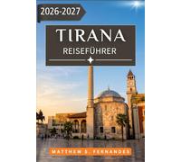 Tirana Reiseführer 2026-2027: Dein Begleiter für Albaniens Hauptstadt mit Kultur, Essen, Tagesausflügen und lokalem Leben