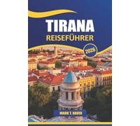 Tirana Reiseführer 2026: Entdecken Sie die reiche Geschichte, die lebendige Kultur, malerische Parks, versteckte Schätze und die köstliche Küche in Albaniens Hauptstadt