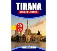 TIRANA REISEFÜHRER 2026: Entdecken Sie Tiranas reiche Geschichte, künstlerisches Flair und lebendige urbane Energie