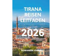 TIRANA REISEN LEITFADEN 2026: Machen Sie sich bereit, die verborgenen Schätze des Balkans zu entdecken