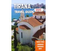 TIRANA TRAVEL GUIDE 2025