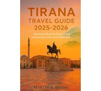 Tirana Travel Guide 2025-2026: Savoring Albanian Flavors and Immersing in Art, and Traditions