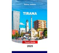 Tirana Travel Guide 2025: Explore Albania’s Capital Top Attractions, Culture, Local Cuisine, Unforgettable Experiences and Hidden Gems with Practical Tips