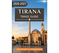 Tirana Travel Guide 2026-2027: Your Companion to Albania's Capital with Culture, Food, Day Trips and Local Life