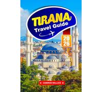 TIRANA TRAVEL GUIDE 2026: Essential Tips, Best Places to Visit, Walking Tours & Cultural Highlights for Albania Adventures
