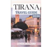 TIRANA TRAVEL GUIDE 2026: Explore the Stunning Beauty of Albania’s Vibrant Capital with Unforgettable Iconic Landmarks