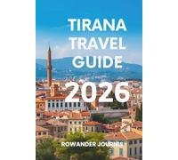 TIRANA TRAVEL GUIDE 2026: Get Ready to Explore the Hidden Gems of the Balkans