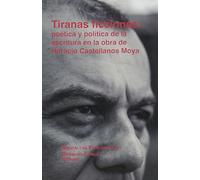 Tiranas ficciones: poética y política de la escritura en la obra de Horacio Castellanos Moya: Poética Y Política De La Escritura En La Obra De Horacio Castellanos Moya (Serie Nueva América)
