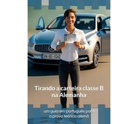 Tirando carteira Classe B na Alemanha: Um guia em português para a prova teórica alemã