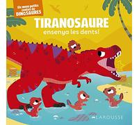 Tiranosaurio enseña los dientes! – Mis pequeños cuentos de dinosaurios – Larousse – Catalán, 3 años