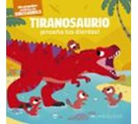 Tiranosaurio ¡enseña Los Dientes!: Mis Pequeños Cuentos De Dinosaurios
