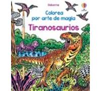 TIRANOSAURIOS COLOREA POR ARTE DE MAGIA
