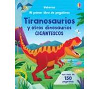 Tiranosaurios y otros dinosaurios gigantescos (Mi primer libro de pegatinas)