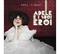 Tirant Adel - Adele E I Suoi Eroi
