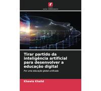 Tirar partido da inteligência artificial para desenvolver a educação digital: Por uma educação global unificada