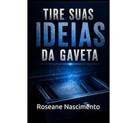 Tire Suas Ideias da Gaveta: A Vida de Quem Decide Existir