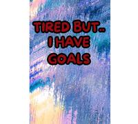 Tired, but I have goals: Journal(Diary, Notebook) Classic Writing Notebook - Songle Line diary. 120 Pages(6.125 x 9.250)inches