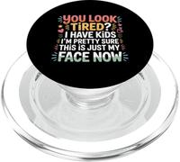 Tired I Have Kids This Is Just My Face Now - PopSockets PopGrip para MagSafe