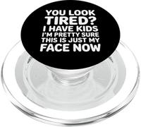 Tired I Have Kids This Is Just My Face Now - PopSockets PopGrip para MagSafe