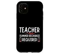 Tired Last day School Summer Recharge Required Teacher Carcasa para iPhone 11