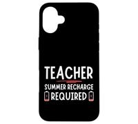 Tired Last day School Summer Recharge Required Teacher Carcasa para iPhone 16 Plus