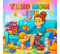 Tired mom Club: Coloring book
