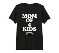 Tired Mom of 4 Kids Mother of Four Children Low Battery Camiseta Premium