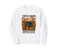 Tired Moms Book Club Coffee Chaos & Chapters Graphic Sudadera