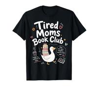 Tired Moms Book Club, Divertida mamá Ganso, Amantes de los Libros Que leen Camiseta