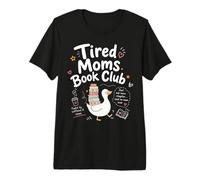Tired Moms Book Club, Divertida mamá Ganso, Amantes de los Libros Que leen Camiseta Premium